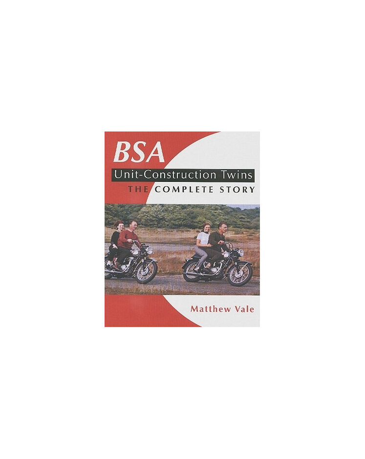 BSA Unit-Construction Twins: The Complete Story