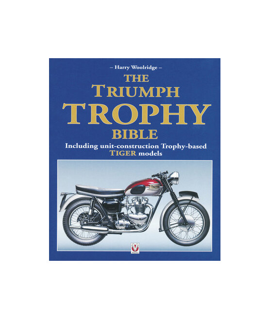 The Triumph Trophy Bible Including Unit-Construction Trophy-Based Tiger Models
