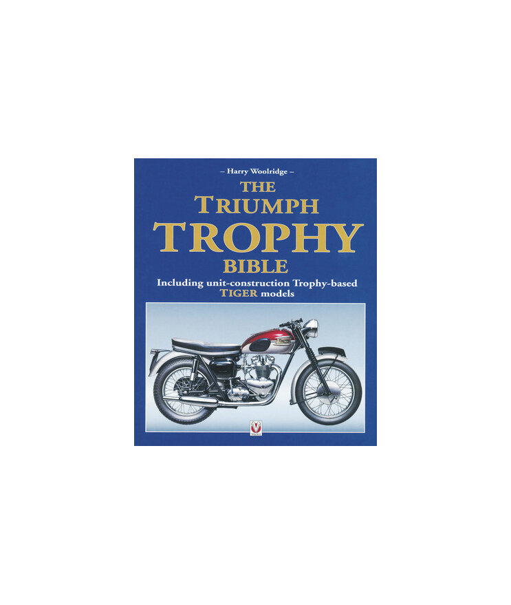 The Triumph Trophy Bible Including Unit-Construction Trophy-Based Tiger Models