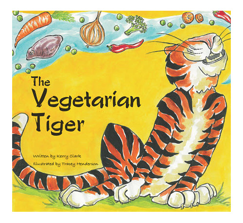 THE VEGETARIAN TIGER BY KERRY CLARK