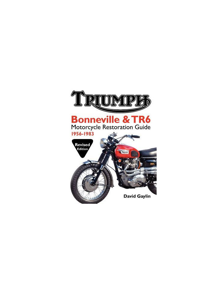 Triumph Bonneville and TR6 Motorcycle Restoration Guide: 1956-83