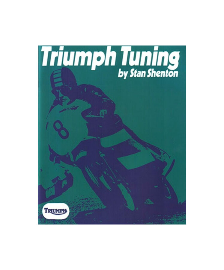 Triumph Tuning by Stan Shenton - Triumph Motorcycle Tuning